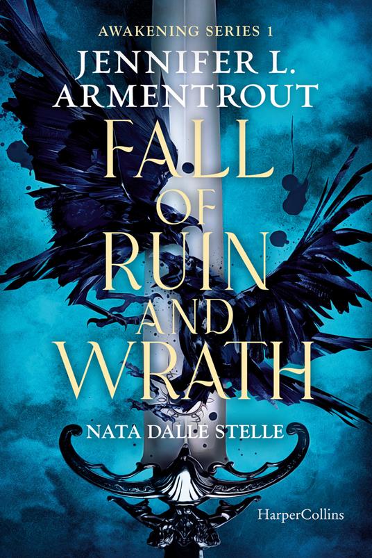  Jennifer L. Armentrout Fall of ruin and wrath. Nata dalle stelle. Awakening series. Vol. 1
